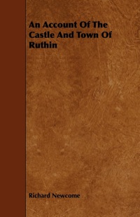 Immagine di copertina: An Account Of The Castle And Town Of Ruthin 9781443784030