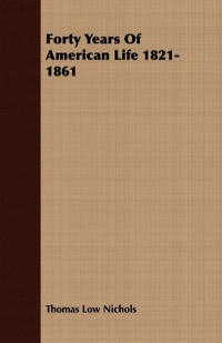 Immagine di copertina: Forty Years Of American Life 1821-1861 9781406706338