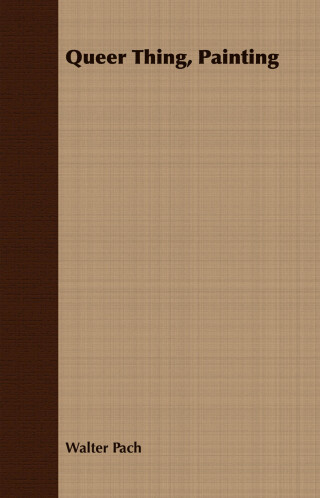 Titelbild: Queer Thing, Painting - Forty Years in the World of Art 9781406747966