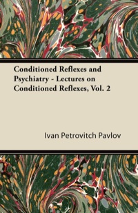 Cover image: Conditioned Reflexes and Psychiatry - Lectures on Conditioned Reflexes, Vol. 2 9781447425588