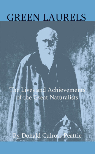 Imagen de portada: Green Laurels - The Lives And Achievements Of The Great Naturalists 9781444655841