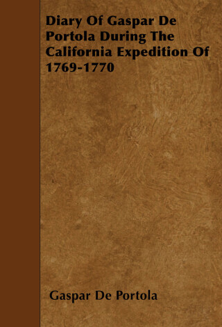 Omslagafbeelding: Diary Of Gaspar De Portola During The California Expedition Of 1769-1770 9781445546896