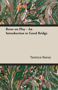 صورة الغلاف: Reese on Play - An Introduction to Good Bridge 9781447422785