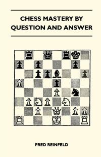 表紙画像: Chess Mastery By Question And Answer 9781446520369