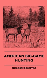 Omslagafbeelding: American Big-Game Hunting 9781444648737