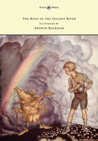 Immagine di copertina: The King of the Golden River - Illustrated by Arthur Rackham 9781447477891