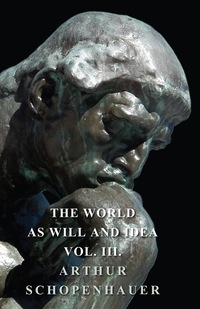 Imagen de portada: The World as Will and Idea - Vol. III. 9781443731911