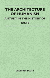 Cover image: The Architecture of Humanism - A Study in the History of Taste 9781446525586