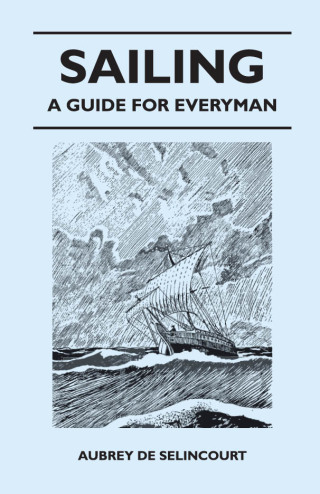 Cover image: Sailing - A Guide for Everyman 9781447411574