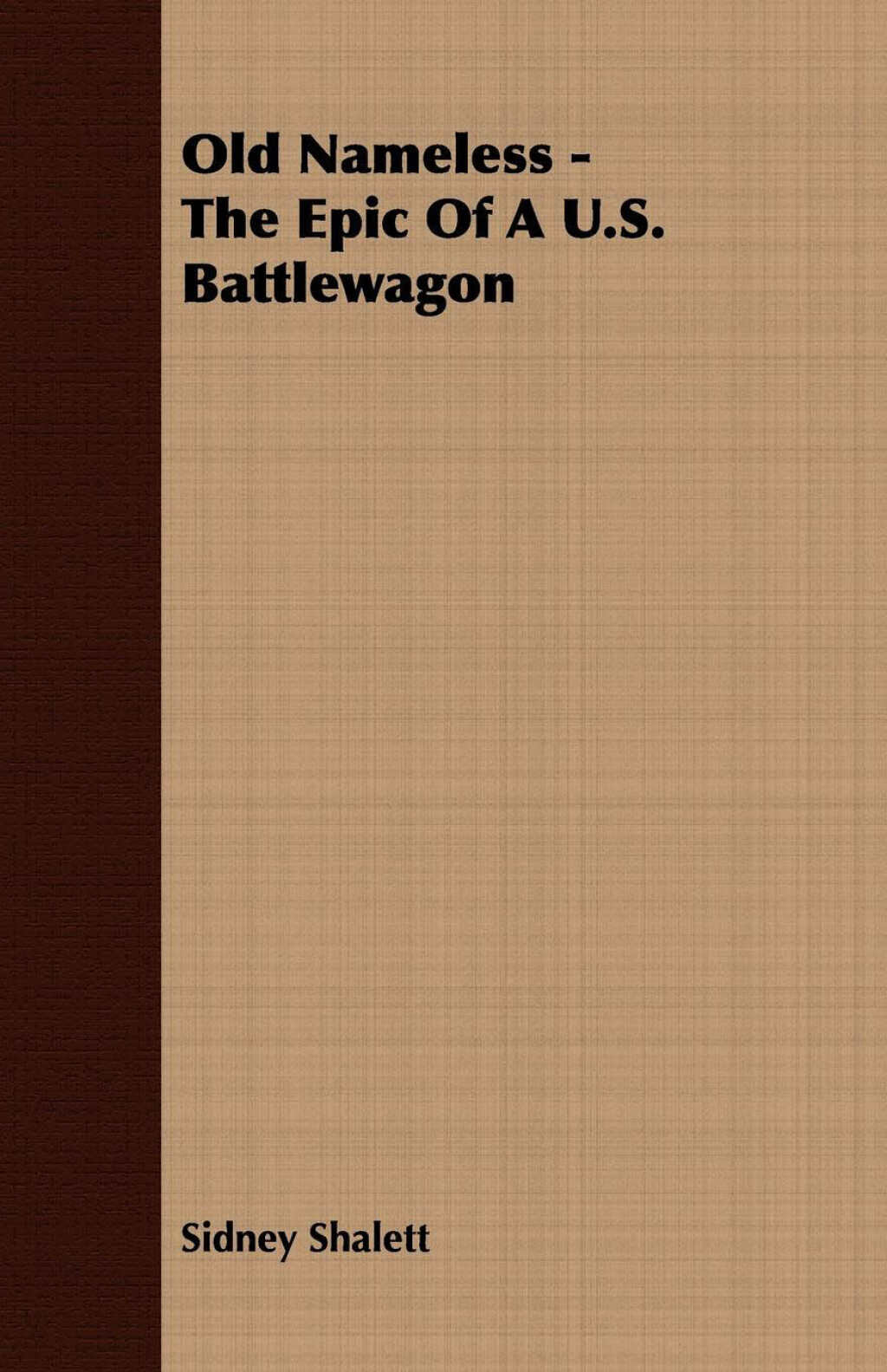 Old Nameless – The Epic Of A U.S. Battlewagon