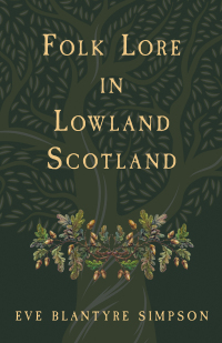 Cover image: Folk Lore in Lowland Scotland 9781443792431