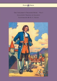 صورة الغلاف: The Children's Treasure Book - Vol I - Gulliver's Travels in Lilliput - Illustrated By D. C. Eules 9781447477426