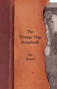 Immagine di copertina: The Vintage Dog Scrapbook - The Borzoi 9781447427902