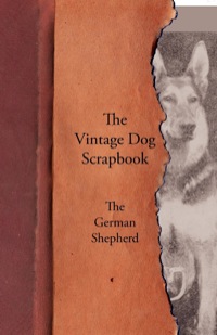 表紙画像: The Vintage Dog Scrapbook - The German Shepherd 9781447428657