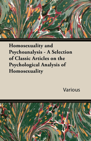 Imagen de portada: Homosexuality and Psychoanalysis - A Selection of Classic Articles on the Psychological Analysis of Homosexuality 9781447430896