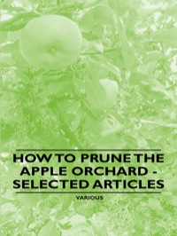 Cover image: How to Prune the Apple Orchard - Selected Articles 9781446538180