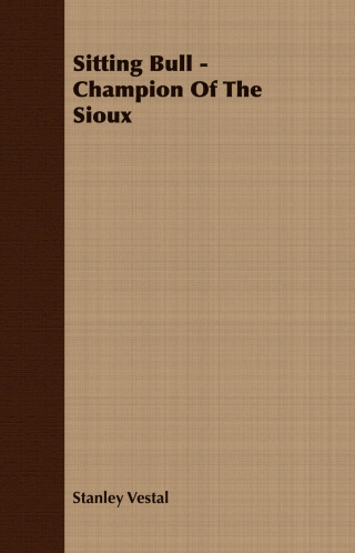 Imagen de portada: Sitting Bull - Champion Of The Sioux - A Biography 9781406770049
