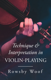 Titelbild: Technique and Interpretation in Violin-Playing 9781406796865