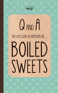 Omslagafbeelding: The Little Book of Questions on Boiled Sweets 9781447479925