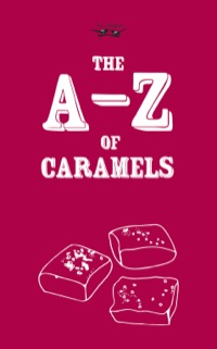 Cover image: The A-Z of Caramels 9781473304314