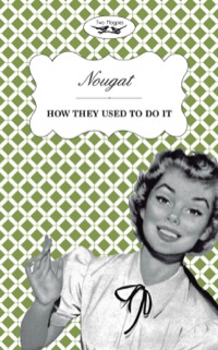 Cover image: Nougat - How They Used to Do It 9781473304413