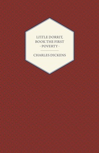 表紙画像: Little Dorrit, Book the First - Poverty 9781443713030
