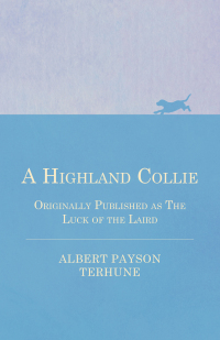 Imagen de portada: A Highland Collie - Originally Published as the Luck of the Laird 9781444658880