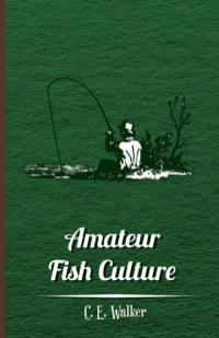 صورة الغلاف: Amateur Fish Culture 9781409777724