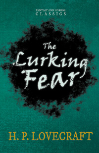 Imagen de portada: The Lurking Fear (Fantasy and Horror Classics) 9781447418344