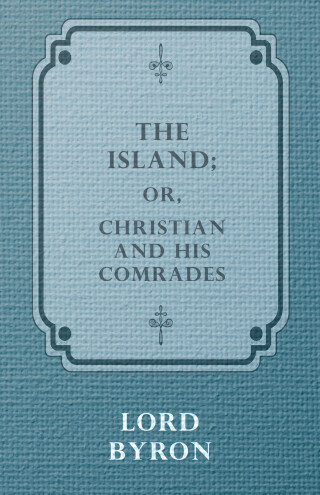 Imagen de portada: The Island; Or, Christian and his Comrades 9781444670486