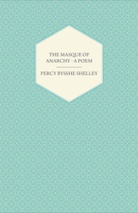 Omslagafbeelding: The Masque of Anarchy - A Poem 9781473393073