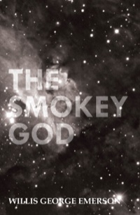 Titelbild: The Smokey God; Or, A Voyage to the Inner World 9781473393110