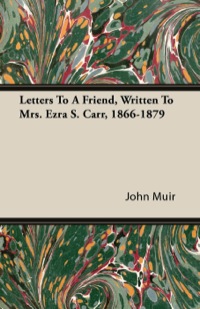 表紙画像: Letters to a Friend - Written to Mrs. Ezra S. Carr 1866-1879 9781409768487