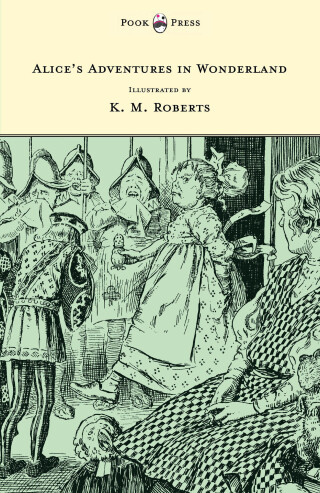 Immagine di copertina: Alice's Adventures in Wonderland - Illustrated by K. M. Roberts 9781473307018