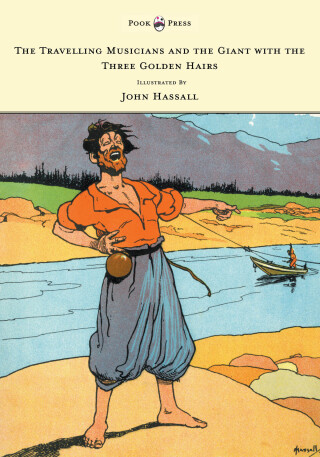 Imagen de portada: The Travelling Musicians and the Giant with the Three Golden Hairs - Illustrated by John Hassall 9781473307162