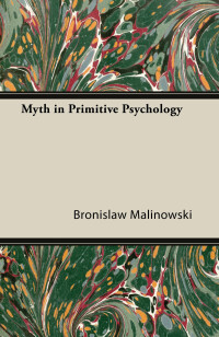 Cover image: Myth in Primitive Psychology 9781473309203