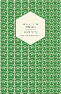 Titelbild: How a Play is Produced - Illustrated by Joseph ÄŒapek 9781447459828