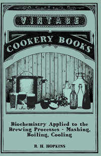 Imagen de portada: Biochemistry Applied to the Brewing Processes - Mashing, Boiling, Cooling 9781446541654