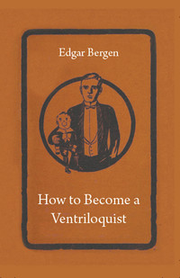 صورة الغلاف: How to Become a Ventriloquist 9781445513577