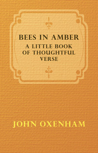 Immagine di copertina: Bees in Amber - A Little Book of Thoughtful Verse 9781406719321