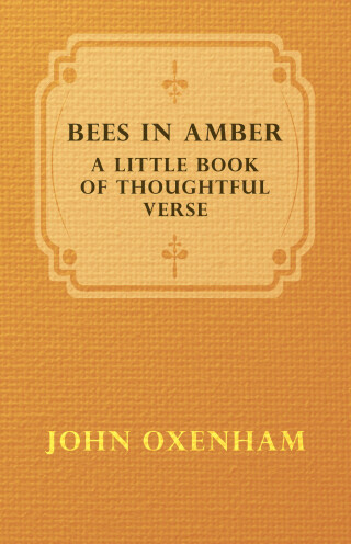 Imagen de portada: Bees in Amber - A Little Book of Thoughtful Verse 9781406719321