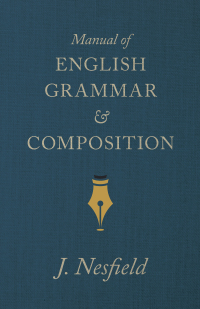 Titelbild: Manual of English Grammar and Composition 9781445502779