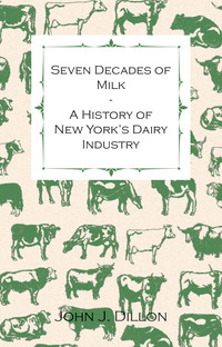 Cover image: Seven Decades of Milk - A History of New York's Dairy Industry 9781446517253