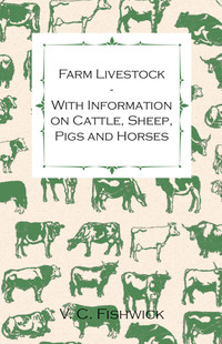 Omslagafbeelding: Farm Livestock - With Information on Cattle, Sheep, Pigs and Horses 9781446529966