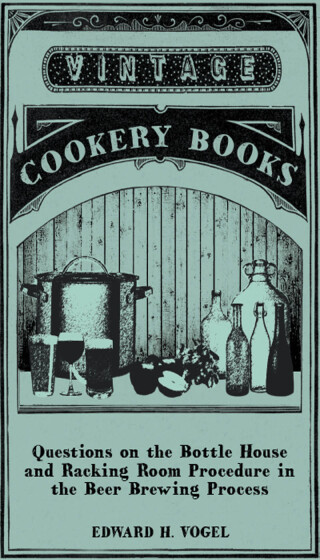 Cover image: Questions on the Bottle House and Racking Room Procedure in the Beer Brewing Process 9781446541562