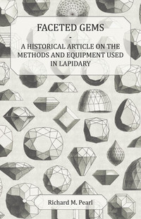 Omslagafbeelding: Faceted Gems - A Historical Article on the Methods and Equipment Used in Lapidary 9781447420217