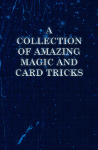Cover image: A Collection of Amazing Magic and Card Tricks 9781447459170