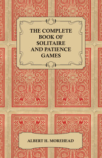 Imagen de portada: The Complete Book of Solitaire and Patience Games 9781447416401