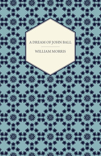 Immagine di copertina: A Dream of John Ball (1886) 9781447470359