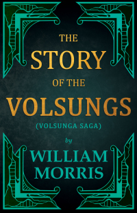 صورة الغلاف: The Story of the Volsungs, (Volsunga Saga) 9781447470557